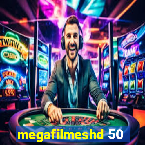 megafilmeshd 50